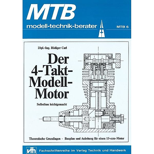 MTB Der 4-Takt-Modell-Motor, Dipl. -Ing. Rüdiger Carl