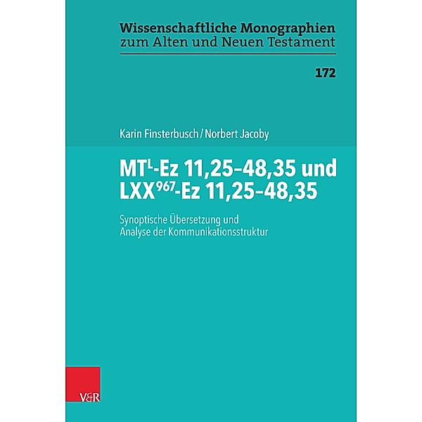 MTL-Ez 11,25-48,35 und LXX967-Ez 11,25-48,35 / Wissenschaftliche Monographien zum Alten und Neuen Testament, Karin Finsterbusch, Norbert Jacoby