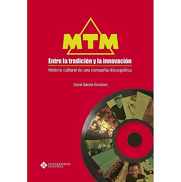 MTM, entre la tradición y la innovación: Historia cultural de una compañía discográfica, David García González