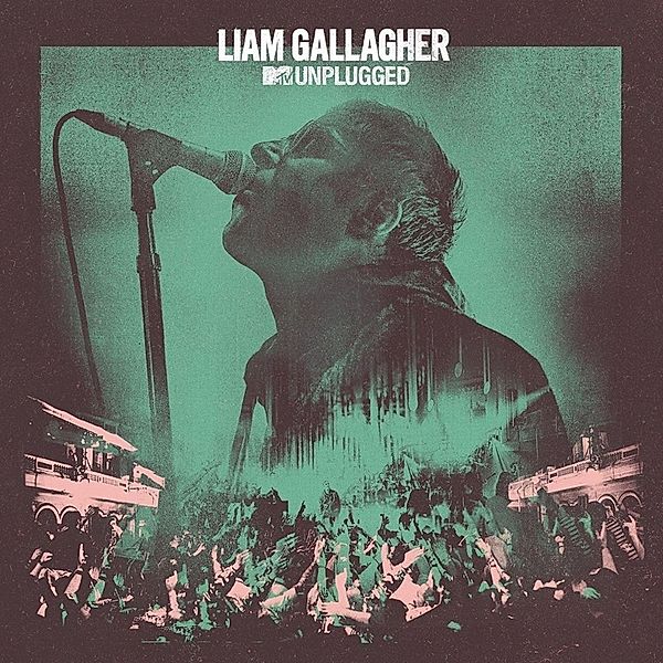 MTV Unplugged (Live At Hull City Hall), Liam Gallagher