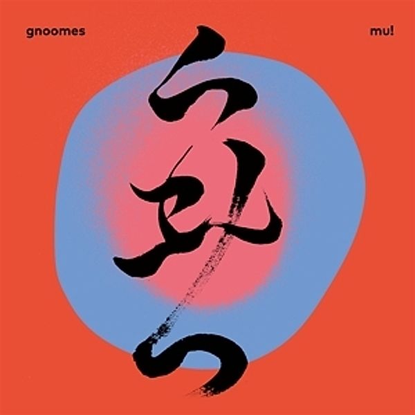 Mu! (Red Vinyl), Gnoomes