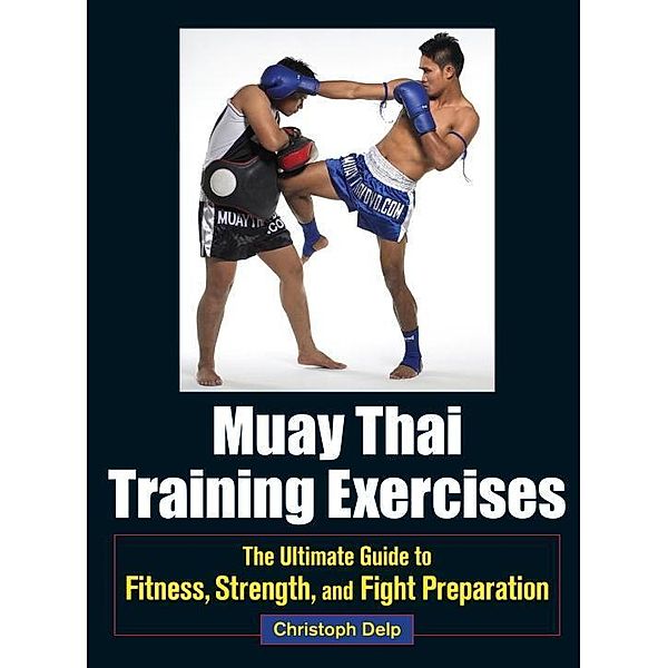 Muay Thai Training Exercises, Christoph Delp