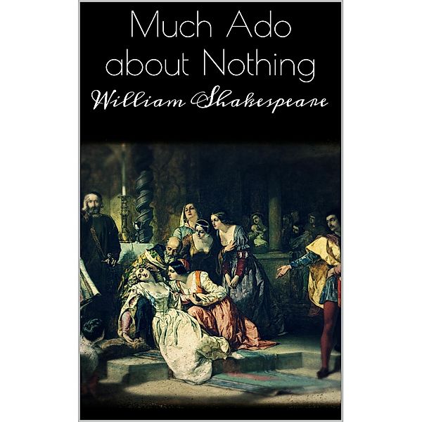 Much ado about nothing, William Shakespeare