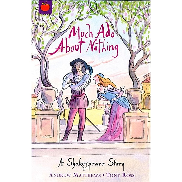 Much Ado About Nothing / A Shakespeare Story Bd.10, Andrew Matthews