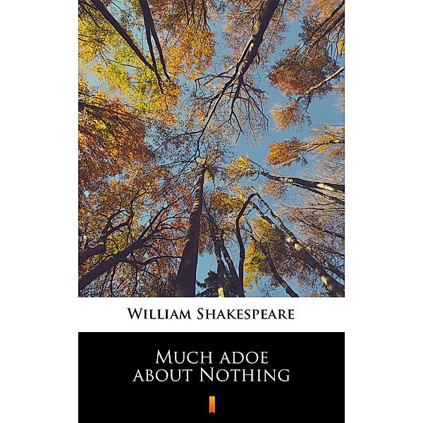 Much adoe about Nothing, William Shakespeare