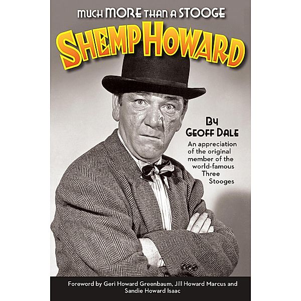 Much More Than A Stooge: Shemp Howard, Geoff Dale