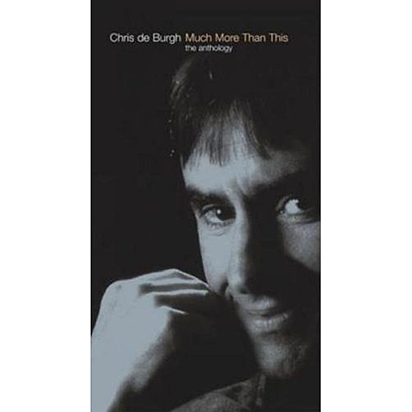 Much More Than This - The Anthology (4 CDs), Chris de Burgh