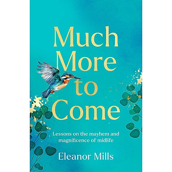 Much More To Come, Eleanor Mills