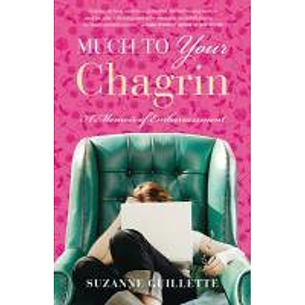 Much to Your Chagrin, Suzanne Guillette