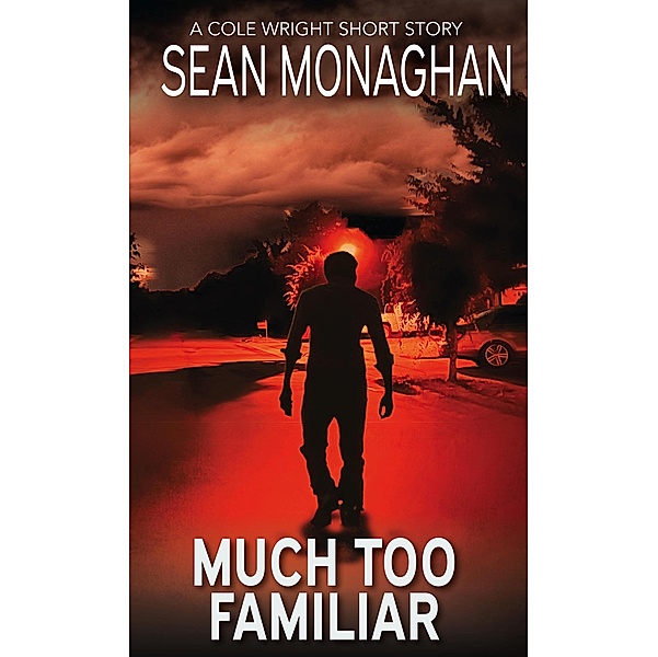Much Too Familiar (Cole Wright) / Cole Wright, Sean Monaghan