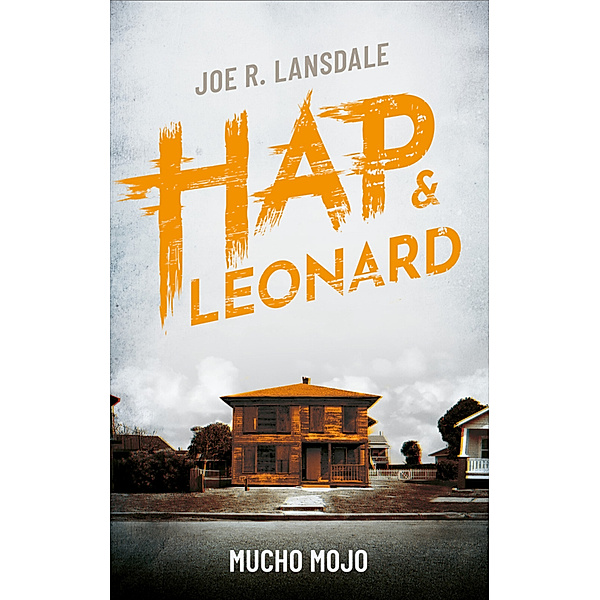 Mucho Mojo / Hap & Leonard Bd.2, Joe R. Lansdale