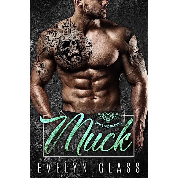 Muck (Book 2) / Satan's Cubs MC, Evelyn Glass