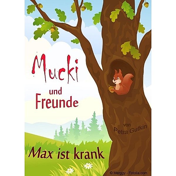 Mucki und Freunde - Max ist krank, Petra Gutkin