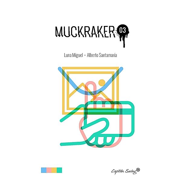 MUCKRAKER 3 (PACK) / Muckraker Bd.3, Luna Miguel, Alberto Santamaría
