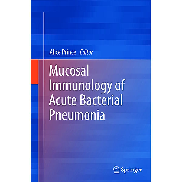 Mucosal Immunology of Acute Bacterial Pneumonia