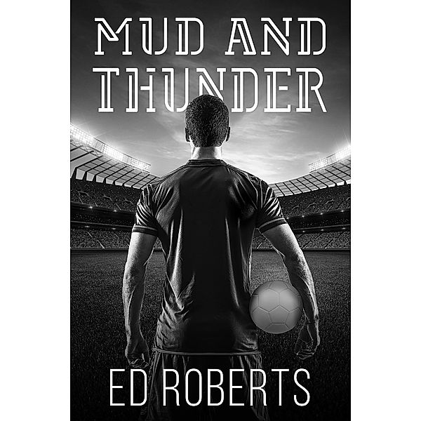 Mud and Thunder, Ed Roberts