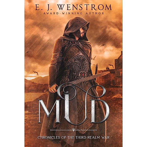 Mud (Chronicles of the Third Realm War, #1) / Chronicles of the Third Realm War, E. J. Wenstrom