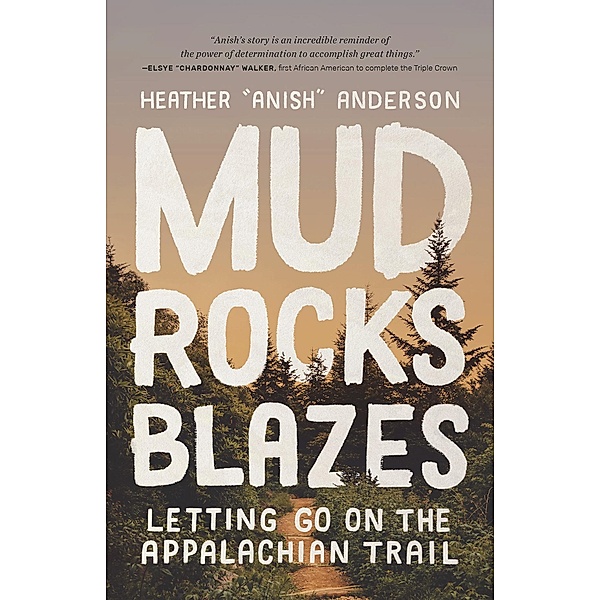 Mud, Rocks, Blazes, Heather Anderson