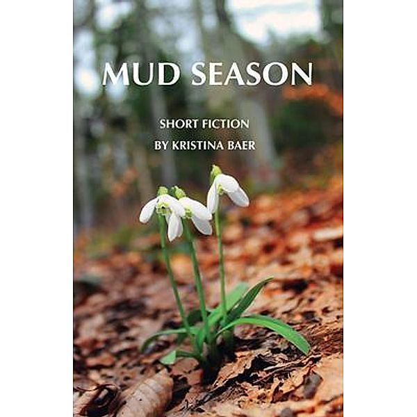 Mud Season, Kristina Baer