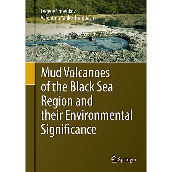 Mud Volcanoes of the Black Sea Region and their Environmental Significance, Evgeny Shnyukov, Valentina Yanko-Hombach