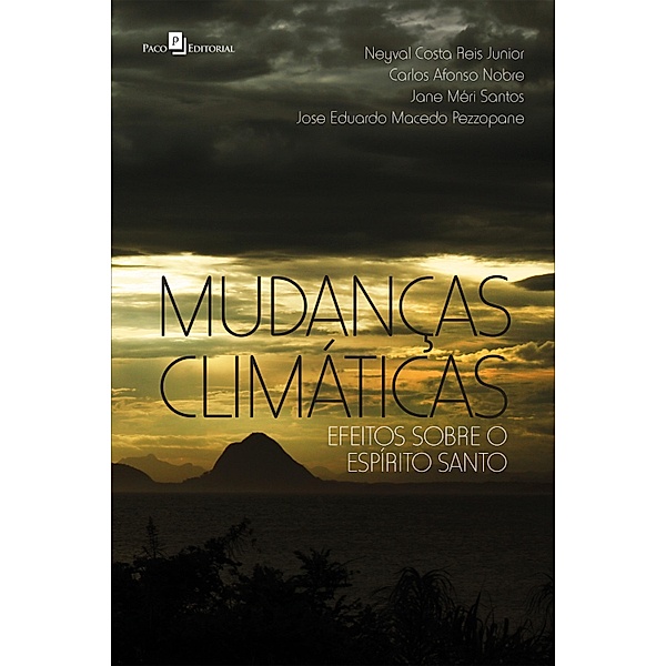 Mudanças Climáticas, Neyval Costa Reis Junior, Carlos Afonso Nobre, Jane Méri Santos, Jose Eduardo Macedo Pezzopane
