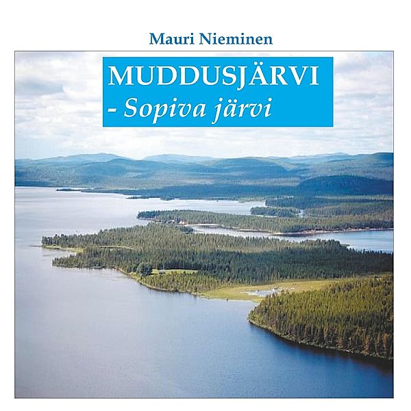 Muddusjärvi - Sopiva järvi, Mauri Nieminen