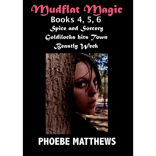 Mudflat Magic Books 4, 5,  6 / Mudflat Magic, Phoebe Matthews