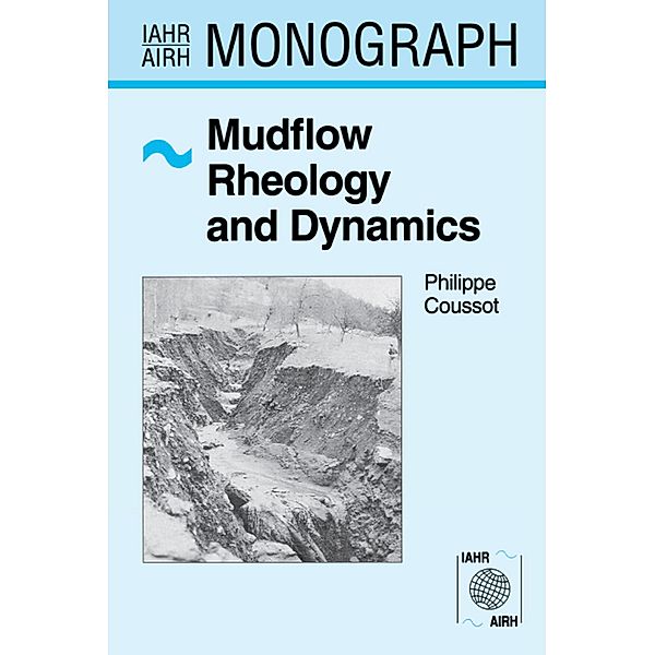Mudflow Rheology and Dynamics, Philippe Coussot