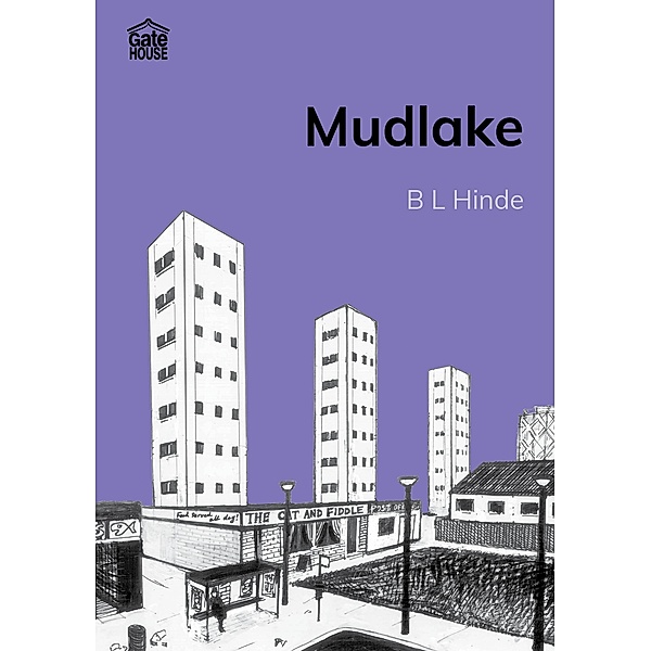 Mudlake / Gatehouse Books, B L Hinde