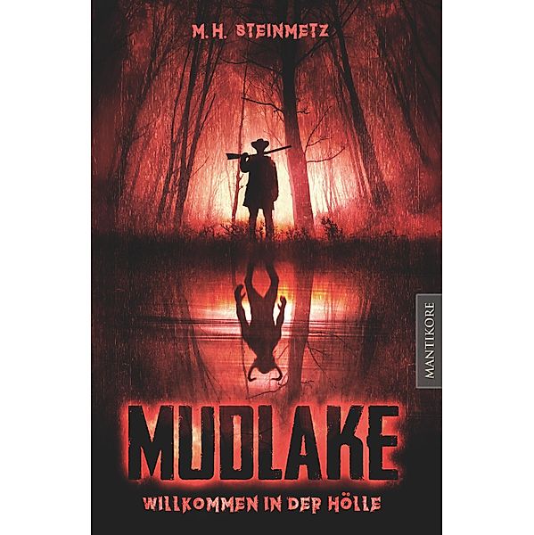 Mudlake - Willkommen in der Hölle, M. H. Steinmetz