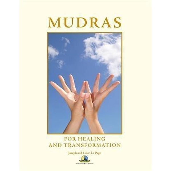 Mudras for Healing and Transformation, Joseph Le Page