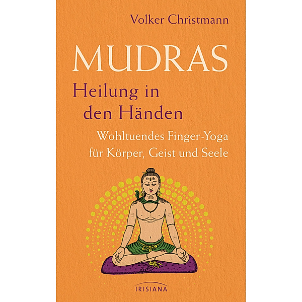 Mudras - Heilung in den Händen, Volker Christmann