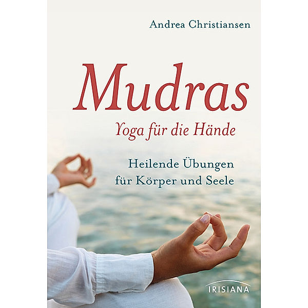 Mudras - Yoga für die Hände, m. Praxiskarten, Andrea Christiansen
