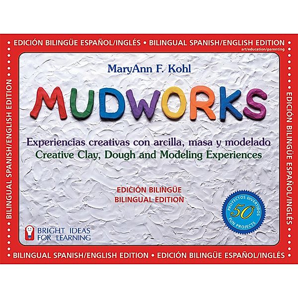 Mudworks Bilingual Edition-Edición bilingüe, Maryann F Kohl