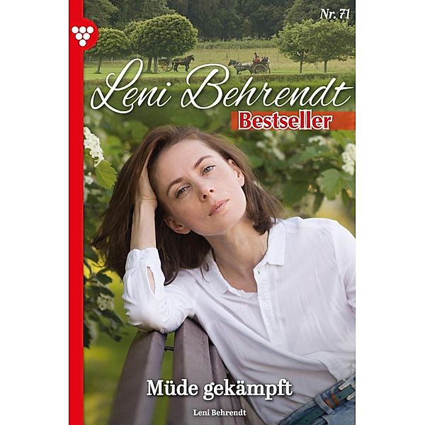 Müde gekämpft / Leni Behrendt Bestseller Bd.71, Leni Behrendt