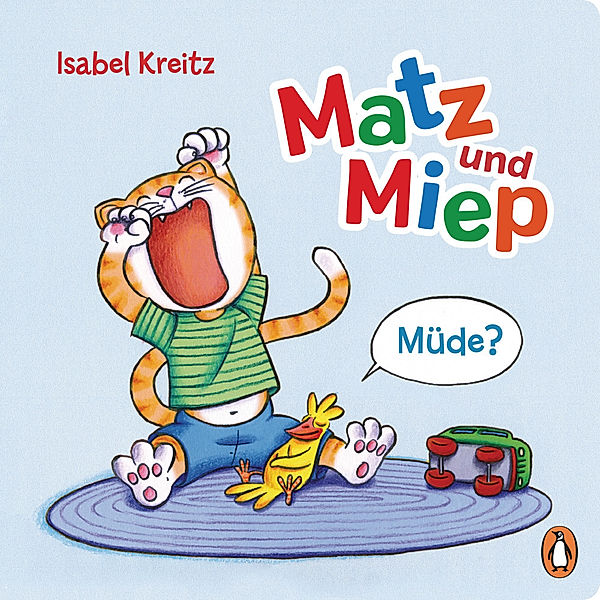 Müde? / Matz & Miep Bd.1, Isabel Kreitz