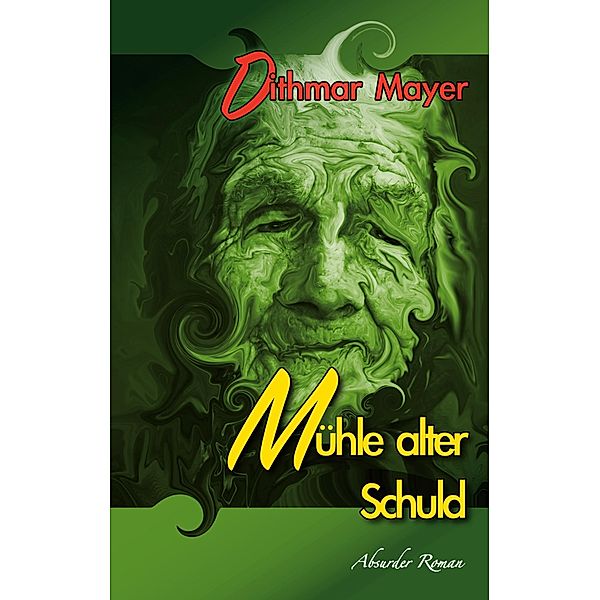 Mühle alter Schuld, Dithmar Mayer