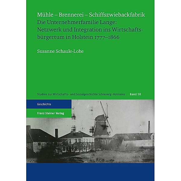 Mühle - Brennerei - Schiffszwiebackfabrik, Susanne Schaule-Lohe