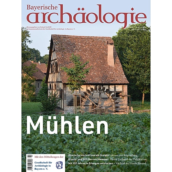 Mühlen / Bayerische Archäologie Bd.22023