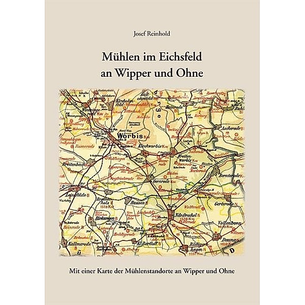 Mühlen im Eichsfeld an Wipper und Ohne, Josef Reinhold