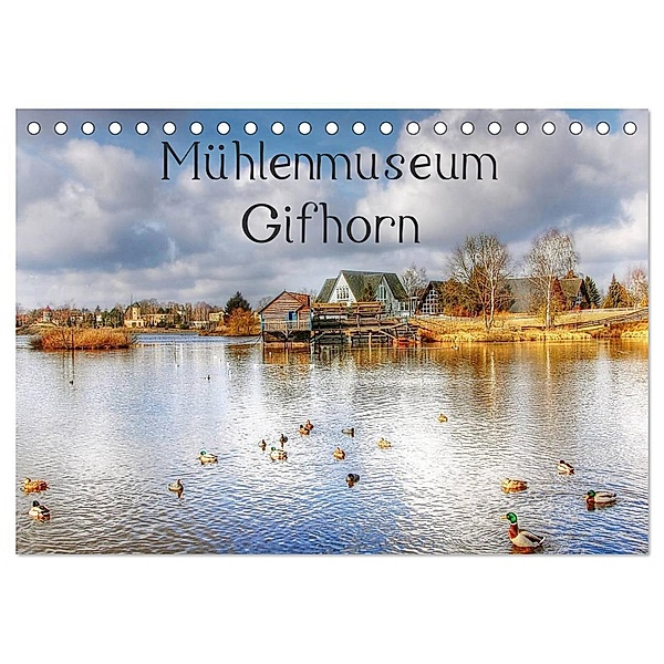 Mühlenmuseum Gifhorn (Tischkalender 2024 DIN A5 quer), CALVENDO Monatskalender, Kordula Vahle