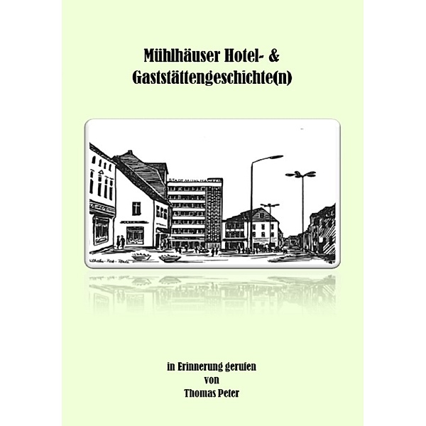 Mühlhäuser Hotel- & Gaststättengeschichte(n), Thomas Peter
