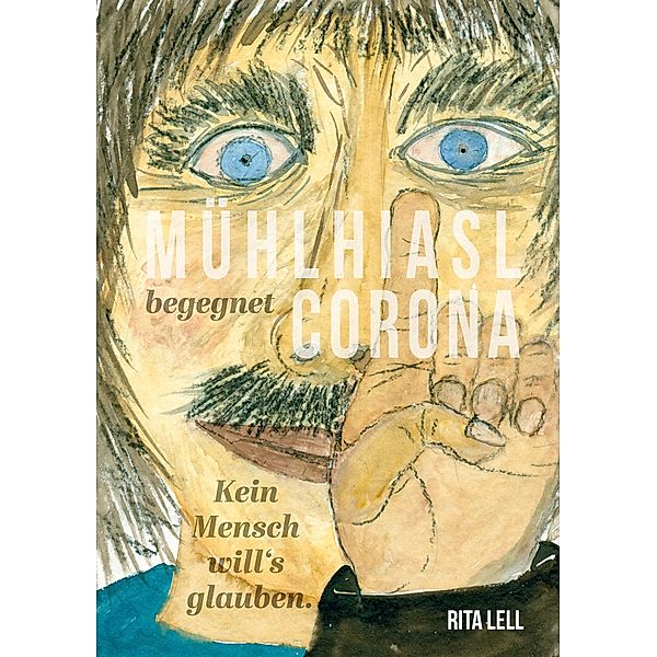 Mühlhiasl begegnet Corona, Rita Lell