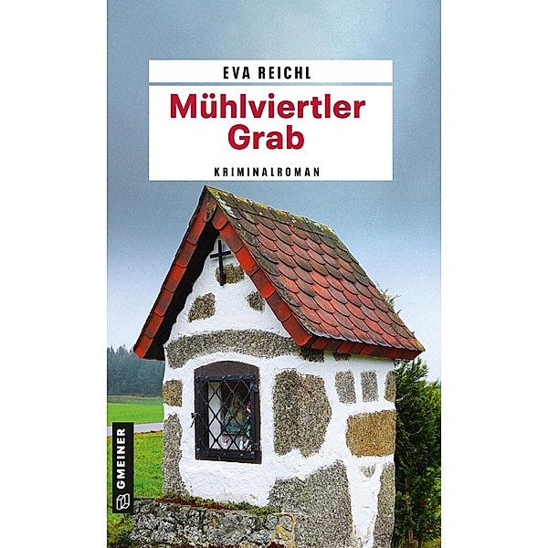 Mühlviertler Grab / Chefinspektor Oskar Stern Bd.3, Eva Reichl