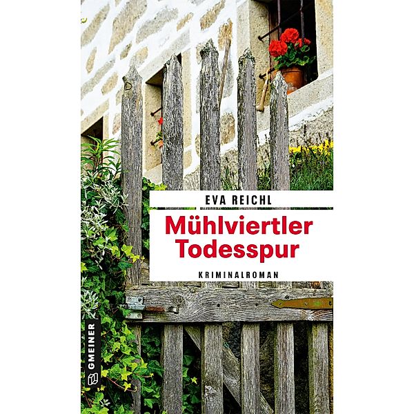 Mühlviertler Todesspur / Chefinspektor Oskar Stern Bd.6, Eva Reichl