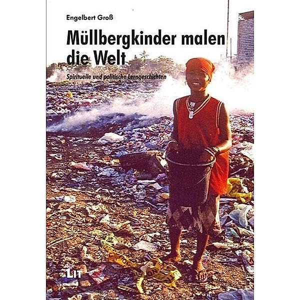 Müllbergkinder malen die Welt, Engelbert Groß