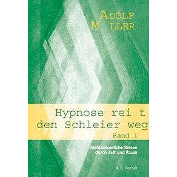 Müller, A: Hypnose reisst den Schleier weg, Adolf Müller