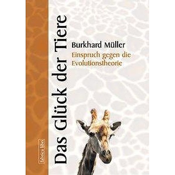 Müller, B: Glück der Tiere, Burkhard Müller