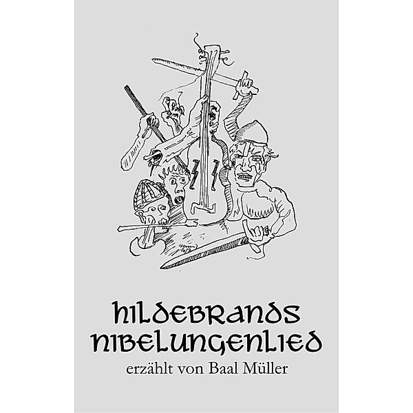 Müller, B: Hildebrands Nibelungenlied, Baal Müller