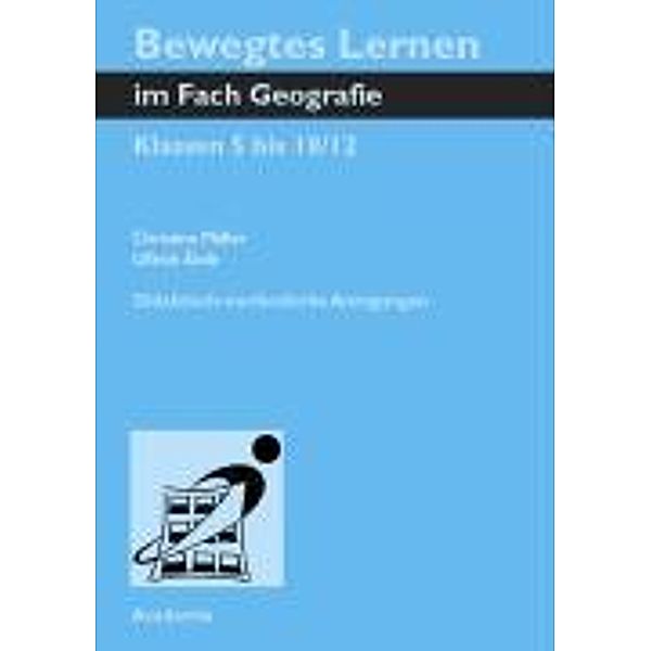 Müller, C: Bewegtes Lernen im Fach Geografie. Klassen 5 bis, Christina Müller, U Ende